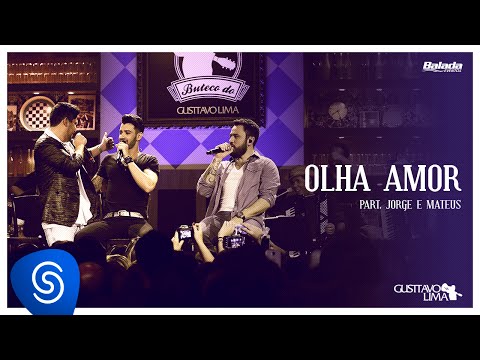 Gusttavo Lima - Olha Amor part. Jorge e Mateus (Buteco do Gusttavo Lima)