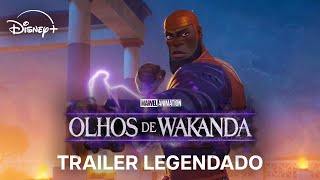 Olhos de Wakanda | Trailer Oficial Legendado | Disney+