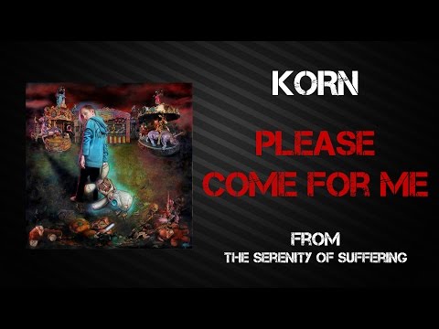 download lagu mp3 mp4 Korn Please Come For Me Lyrics, download lagu Korn Please Come For Me Lyrics gratis, unduh video klip Korn Please Come For Me Lyrics