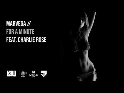 Marvega feat. Charlie Rose - For A Minute