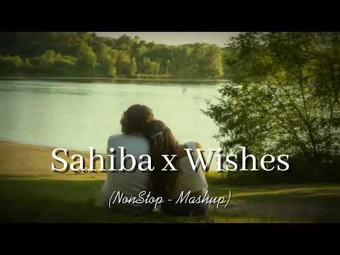 Sahiba X Wishes - NonStop Mashup | Aditya Rikhari ft. Talwinder | Samjho Na | Rayhan Lyrics
