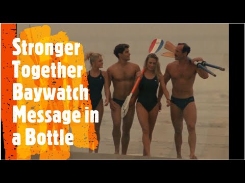 Stronger Together | Steve Bertrand | Baywatch | Message in a Bottle
