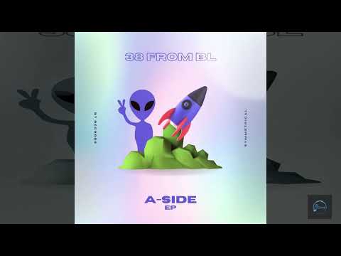38 From Bl - [A Side Ep] A-Side-Town (Official Audio)