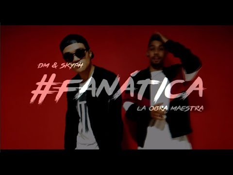Dm & Skyph - Fanática (Video Oficial)