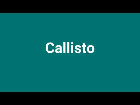 'Callisto' Meaning and Pronunciation