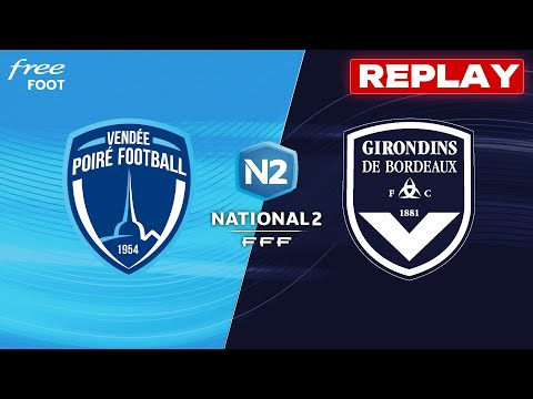 [REPLAY] Le Poiré sur Vie - Girondins de Bordeaux (match intégral) - GIRONDINS