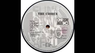 The Choice - Tell Me Baby