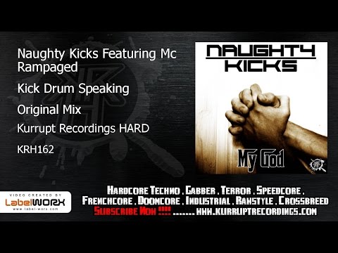 Naughty Kicks Featuring Mc Rampaged - Kick Drum Speaking (Kurrupt Recordings HARD - KRH162)