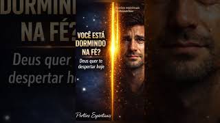 NÃO DURMA NA FÉ! Deus está te chamando AGORA!