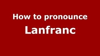 How to pronounce Lanfranc
