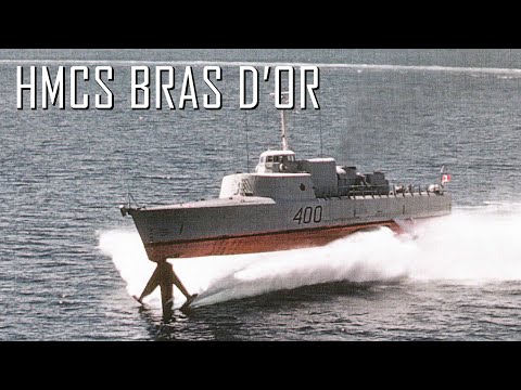 HMCS Bras D'Or; The World's Fastest Warship And The Pinnacle Of Hydrofoil Development In  Canada