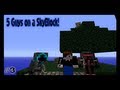 Minecraft 5 Guys On A Skyblock W Elmo Co Part 3