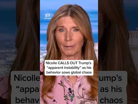 Nicolle CALLS OUT Trump's 'apparent instability' as his behavior sows global chaos