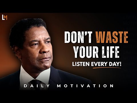 Don't Waste Your Life | Motivational Speech Inspired by Denzel Washington