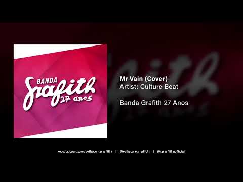 Banda Grafith | 27 Anos - Mr Vain (Culture Beat)