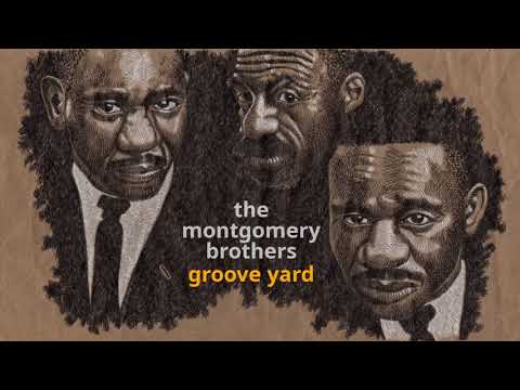 Groove Yard ~ The Montgomery Brothers