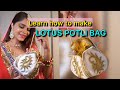 Lotus| POTLI bag| step by step tutorial