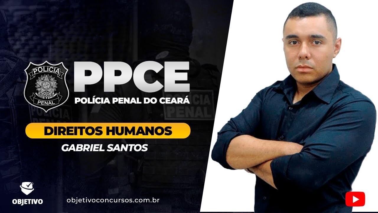 PPCE: RESOLUÇÃO DE QUESTÕES DE DIREITOS HUMANOS. Prof. Gabriel Santos.