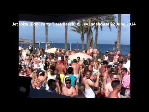 Jet Ibiza tiare beach pool party @ Jey Indahouse (Resident Dj)  22 June 2014 1