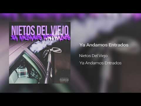 Nietos Del Viejo - Ya Andamos Entrados