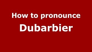 How to pronounce Dubarbier