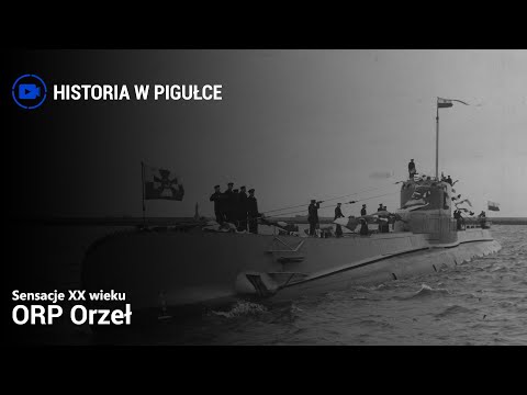 Sensacje XX Wieku - ORP Orzeł