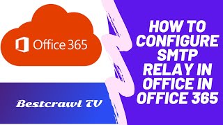 How to Configure SMTP Relay in Office 365 [2021]