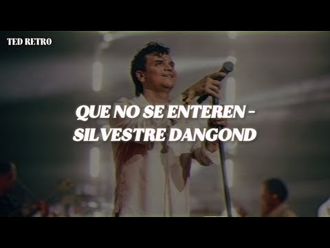Silvestre Dangond - Que No Se Enteren (Letra/Lyrics)
