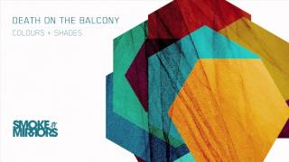 Death on the Balcony - The Colour That You Bring To Me (Nick Monaco's Colours of '93 Remix)