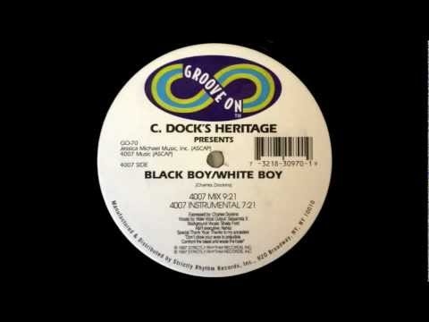 C. Dock's Heritage - Black Boy, White Boy (4007 Mix)