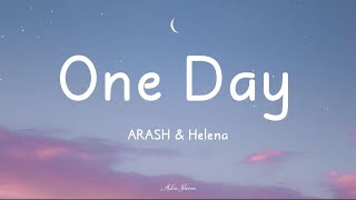 One Day ARASH feat Helena One Day I m Gonna Fly Aw...