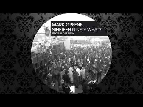 Mark Greene - Nineteen Ninety What (Steve Mulder Remix) [RESPEKT RECORDINGS]