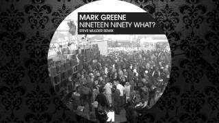 Mark Greene - Nineteen Ninety What (Steve Mulder Remix) [RESPEKT RECORDINGS]
