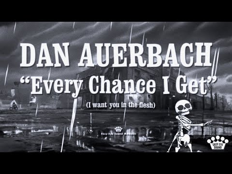 Dan Auerbach - "Every Chance I Get (I Want You In The Flesh)" [Official Music Video]