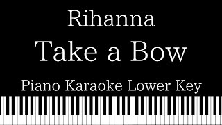Video thumbnail of "【Piano Karaoke】Take a Bow / Rihanna【Lower Key】"