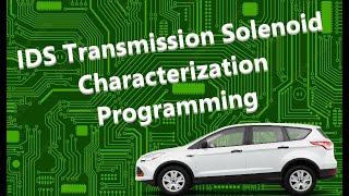 FORD Transmision Solenoid Characterization Programming