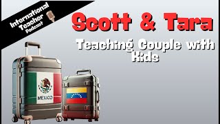 Scott and Tara, Share about Family Life,Teaching, and Travels based in Mexico City and Ven...
