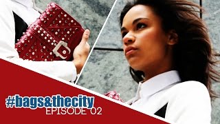 BAGS & THE CITY   Episode 02