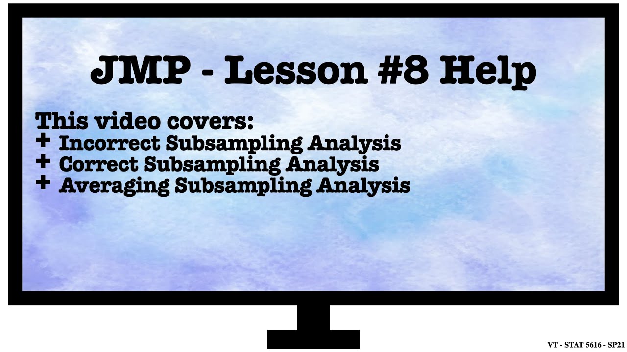 Lesson 8 JMP Help: Subsampling