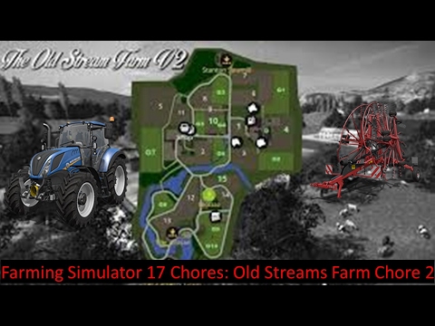 Farming Simulator 17 Chores: Old Streams Farm Chore 2