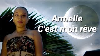 Armelle - C'est mon rêve - Clip Officiel HD - 974Muzik