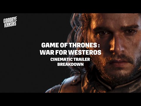 Game of Thrones: War for Westeros | Cinematic Trailer Breakdown | Goodbye Kansas