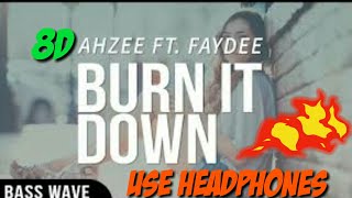 #8D Audio Burn it Down | [Ahzee &amp; Faydee] | 8D Audio | Avee music player | Kinemaster
