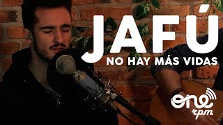 Jafú - No Hay Más Vidas (Sesiones ONErpm)