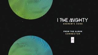 I the Mighty &quot;Andrew&#39;s Song&quot;