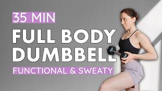35 MIN FULL BODY DUMBBELL HIIT | Killer Strength & Functional Workout | No Repeat | Very Sweaty