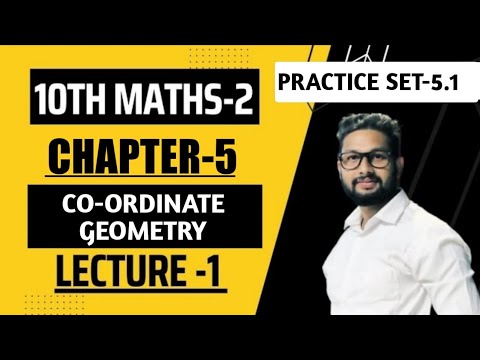 10th Maths-2 | Chapter 5 | Co-ordinate Geometry | Practice Set 5.1 | Lecture 1 | Maharashtra Board |