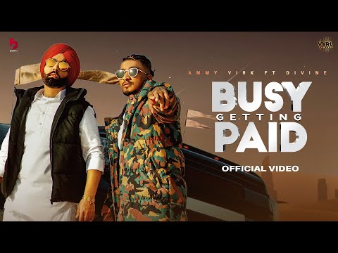 Poster Busy Getting Paid Lyrics – Ammy Virk x Divine