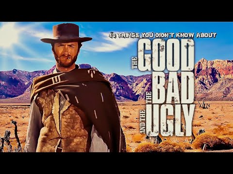 10 Things You Didn't Know About Good, Bad, & The Ugly