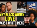 Why Do Some Black Women Love Racist White Men Hulk Hogan Gaza Chinese Food More Exposed